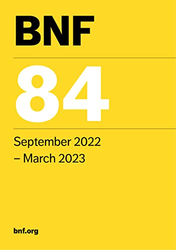 British National Formulary, September 2022: 84: September 2022 - March 2023 von Pharmaceutical Press